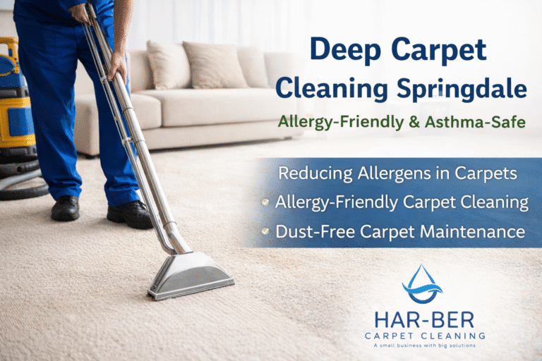Deep Carpet Cleaning Springdale: The Allergy-Friendly Way to Refresh Your Home