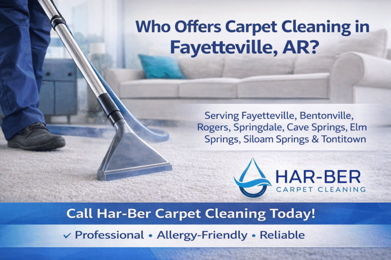 Who Offers Carpet Cleaning in Fayetteville AR? Your Ultimate Guide